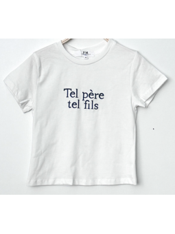 Tee shirt blanc "Tel père...